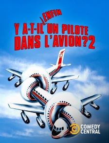 Comedy Central - Y a-t-il enfin un pilote dans l'avion ?