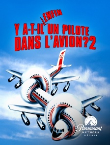 Paramount Network Décalé - Y a-t-il enfin un pilote dans l'avion ?