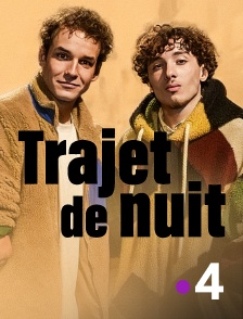 France 4 - Trajet de nuit