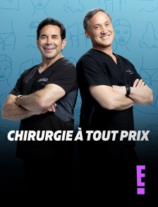 E! - Chirurgie à tout prix