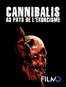 FilmoTV - Cannibalis : Au pays de l'exorcisme