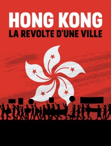 Hong Kong : la révolte d'une ville