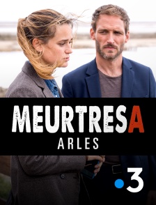 France 3 - Meurtres à Arles