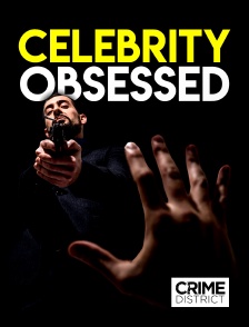 Crime District - Celebrity Obsessed en replay