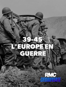 RMC Découverte - 39-45 : L'Europe en guerre