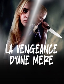 La vengeance d'une mère