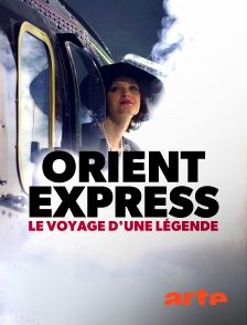 Arte - Orient-Express, le voyage d'une légende