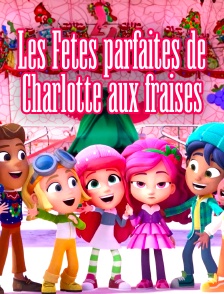 Les Fêtes parfaites de Charlotte aux fraises