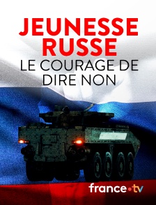 Jeunesse Russe, le courage de dire non