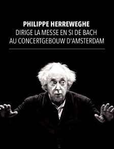 Philippe Herreweghe dirige la Messe en si de Bach au Concertgebouw d'Amsterdam