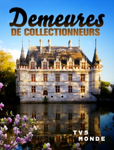 TV5MONDE - Demeures de collectionneurs