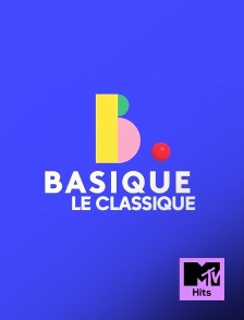 MTV Hits - Basique, le classique en replay