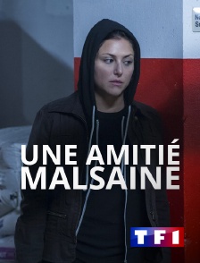 TF1 - Une amitié malsaine