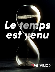 TV Monaco - Le temps est venu
