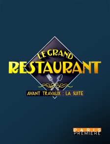 Paris Première - Le grand restaurant : avant travaux, la suite