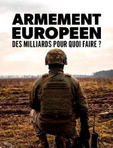 Armement européen : des milliards pour quoi faire ?