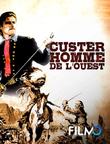 FilmoTV - Custer, homme de l'Ouest