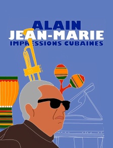 Alain Jean-Marie, impressions cubaines