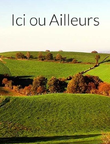 Ici ou ailleurs