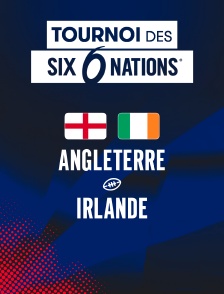 Rugby - Tournoi des Six Nations : Angleterre / Irlande