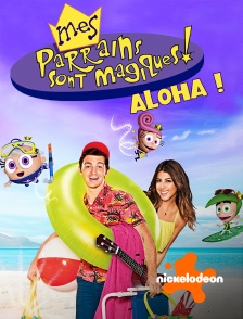 Nickelodeon - Mes parrains sont magiques : Aloha !