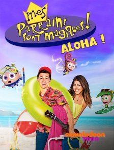 Nickelodeon Teen - Mes parrains sont magiques : Aloha !