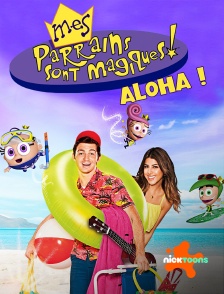 Nicktoons - Mes parrains sont magiques : Aloha !