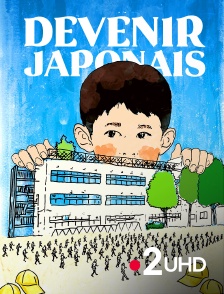 France 2 UHD - Devenir Japonais