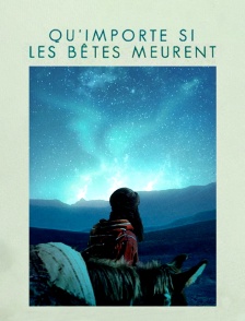 Qu'importe si les bêtes meurent