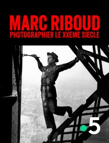 Marc Riboud, photographier le XXème siècle