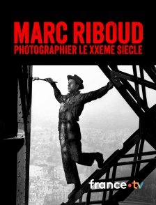 france.tv - Marc Riboud, photographier le XXème siècle