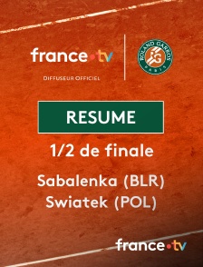 france.tv - Roland-Garros - 1/2 finale : le résumé du match Sabalenka vs Swiatek en replay