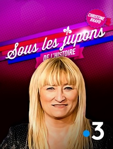 France 3 - Sous les jupons de l'histoire