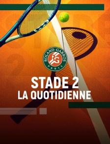 Stade 2 la quotidienne Roland-Garros
