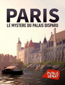 Public Sénat - Paris, le mystère du palais disparu