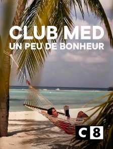 C8 - Club Med, un peu de bonheur