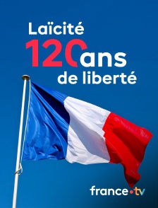 france.tv - Laïcité, 120 ans de liberté