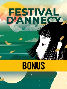 Festival d'Annecy : Bonus