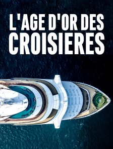 L'âge d'or des croisières
