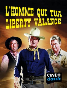 CINE+ Classic - L'homme qui tua Liberty Valance