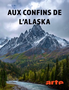 Arte - Aux confins de l'Alaska