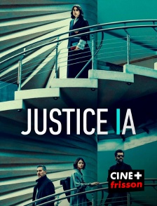 CINE+ Frisson - Justice IA