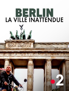 France 2 - Berlin, la ville inattendue