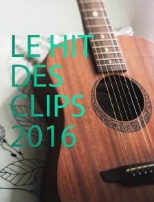 Le hit des clips 2016