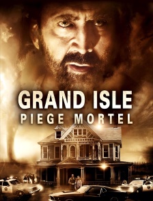 Grand Isle : piège mortel