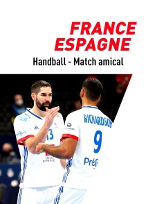 Handball - Match amical : France / Espagne