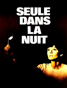 Seule dans la nuit