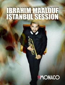Ibrahim Maalouf : Istanbul Session
