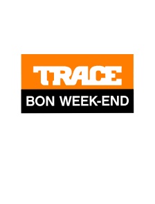 Bon week-end Trace