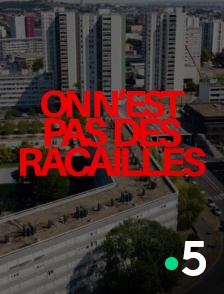 France 5 - On n'est pas des racailles